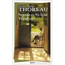 Nerede ve Ne İçin Yaşadım? - Henry David Thoreau - Zeplin Kitap
