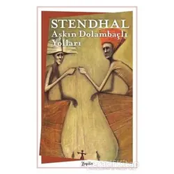 Aşkın Dolambaçlı Yolları - Marie-Henri Beyle Stendhal - Zeplin Kitap