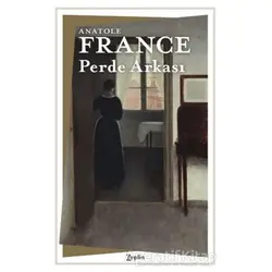 Perde Arkası - Anatole France - Zeplin Kitap