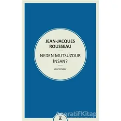 Neden Mutsuzdur İnsan? - Jean-Jacques Rousseau - Zeplin Kitap