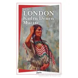 Kadın Denen Mucize - Jack London - Zeplin Kitap