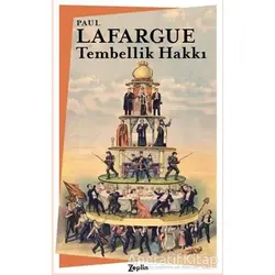 Tembellik Hakkı - Paul Lafargue - Zeplin Kitap