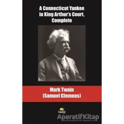 A Connecticut Yankee in King Arthurs Court Complete - Mark Twain - Tropikal Kitap - Dünya Klasikleri