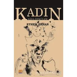 Kadın - Kısa Öyküler - Ethem Erhan - Tunç Yayıncılık
