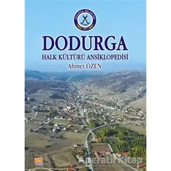 Dodurga - Halk Kültürü Ansiklopedisi - Ahmet Özen - Tunç Yayıncılık