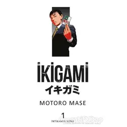 İkigami Cilt 1 - İntikamın Sonu - Motoro Mase - Marmara Çizgi
