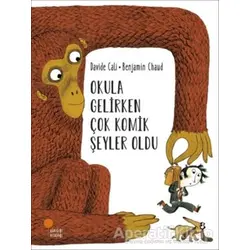 Okula Gelirken Çok Komik Şeyler Oldu - Davide Cali - Günışığı Kitaplığı
