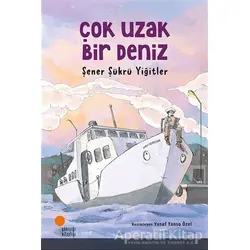 Çok Uzak Bir Deniz - Şener Şükrü Yiğitler - Günışığı Kitaplığı