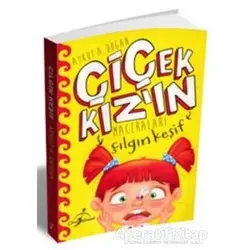 Çılgın Keşif - Çiçek Kızın Maceraları - Aykut A. Doğan - Çocuk Gezegeni