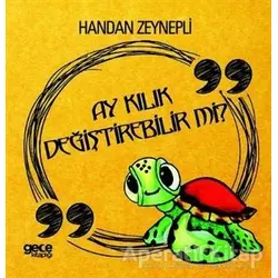 Ay Kılık Değiştirebilir mi? - Handan Zeynepli - Gece Kitaplığı