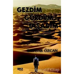 Gezdim Gördüm Yaşadım - Baydar Özcan - Gece Kitaplığı