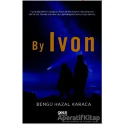 By Ivon - Bengü Hazal Karaca - Gece Kitaplığı