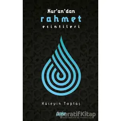 Kurandan Rahmet Esintileri - Hüseyin Toptaş - Çimke Yayınevi
