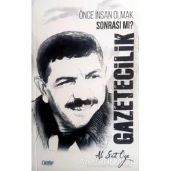 Gazetecilik - Önce İnsan Olmak Sonrası mı? - Ali Sait Öğe - Çimke Yayınevi