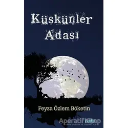 Küskünler Adası - Feyza Özlem Böketin - Çimke Yayınevi