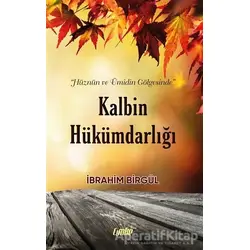 Kalbin Hükümdarlığı - İbrahim Birgül - Çimke Yayınevi