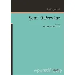 Lamii Çelebi - Şemü Pervane - Sadık Armutlu - Kitabevi Yayınları