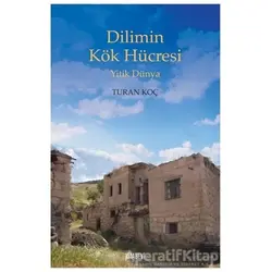 Dilimin Kök Hücresi - Turan Koç - Kitabevi Yayınları