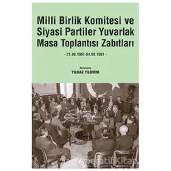 Milli Birlik Komitesi ve Siyasi Partiler Yuvarlak Masa Toplantısı Zabıtları