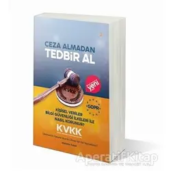 Ceza Almadan Tedbir Al Kişisel Veriler Bilgi Güvenliği İlkeleri ile Nasıl Korunur?