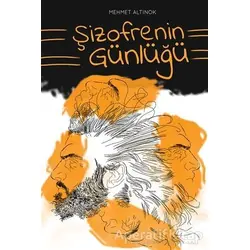 Şizofrenin Günlüğü - Mehmet Altınok - Cinius Yayınları