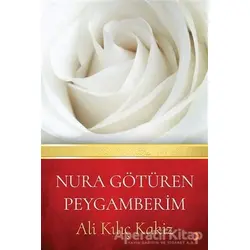 Nura Götüren Peygamberim - Ali Kılıç Kakiz - Cinius Yayınları