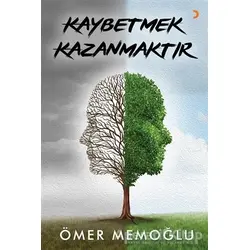 Kaybetmek Kazanmaktır - Ömer Memoğlu - Cinius Yayınları