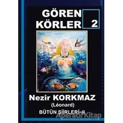 Gören Körler 2 - Nezir Korkmaz - Cinius Yayınları