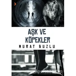 Aşk ve Köpekler - Murat Buzlu - Cinius Yayınları