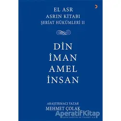 Asrın Kitabı Şeriat Hükümleri 2 - Din İman Amel İnsan - Mehmet Çolak - Cinius Yayınları