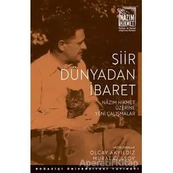Şiir Dünyadan İbaret - Kolektif - Boğaziçi Üniversitesi Yayınevi