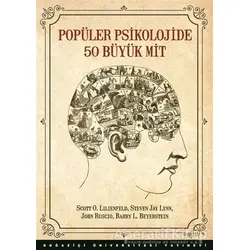 Popüler Psikolojide 50 Büyük Mit - Steven Jay Lynn - Boğaziçi Üniversitesi Yayınevi