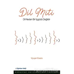 Dil Miti - Vyvyan Evans - Boğaziçi Üniversitesi Yayınevi