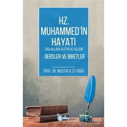 Hz. Muhammedin Hayatı Dersler ve İbretler - Mustafa es-Sibai - Beka Yayınları