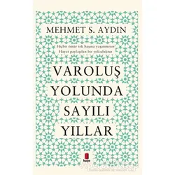 Varoluş Yolunda Sayılı Yıllar - Mehmet S. Aydın - Kapı Yayınları
