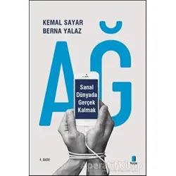 Ağ - Sanal Dünyada Gerçek Kalmak - Kemal Sayar - Kapı Yayınları