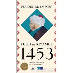 Fetih ve Kıyamet 1453 - Feridun M. Emecen - İBB Yayınları