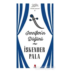 Jennifer’ın Düğünü - Tiyatro Eserleri 4 - İskender Pala - Kapı Yayınları