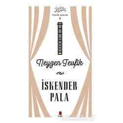 Neyzen Tevfik - Tiyatro Eserleri 8 - İskender Pala - Kapı Yayınları