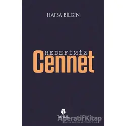 Hedefimiz Cennet - Hafsa Bilgin - Tahlil Yayınları