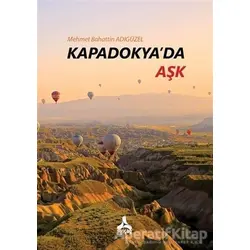 Kapadokyada Aşk - Mehmet Bahattin Adıgüzel - Sonçağ Yayınları