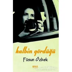 Kalbin Gördüğü - Füsun Özbek - Gece Kitaplığı