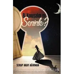 Bi Konuşalım mı Seninle? - Serap Akay Ağırman - Gece Kitaplığı
