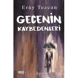 Gecenin Kaybedenleri - Eray Tezcan - Gece Kitaplığı