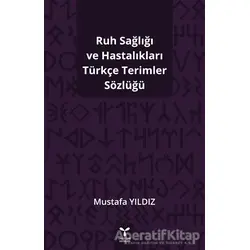 Ruh Sağlığı ve Hastalıkları Türkçe Terimler Sözlüğü - Mustafa Yıldız - Umuttepe Yayınları