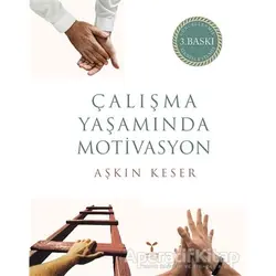 Çalışma Yaşamında Motivasyon - Aşkın Keser - Umuttepe Yayınları