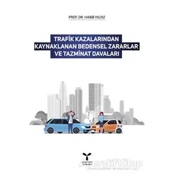 Trafik Kazalarından Kaynaklanan Bedensel Zararlar ve Tazminat Davaları
