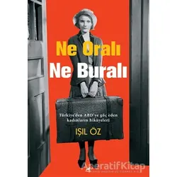Ne Oralı Ne Buralı - Işıl Öz - Kara Karga Yayınları