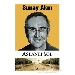 Aslanlı Yol - Sunay Akın - Kara Karga Yayınları