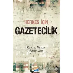 Herkes İçin Gazetecilik - Ruhdan Uzun - Siyasal Kitabevi